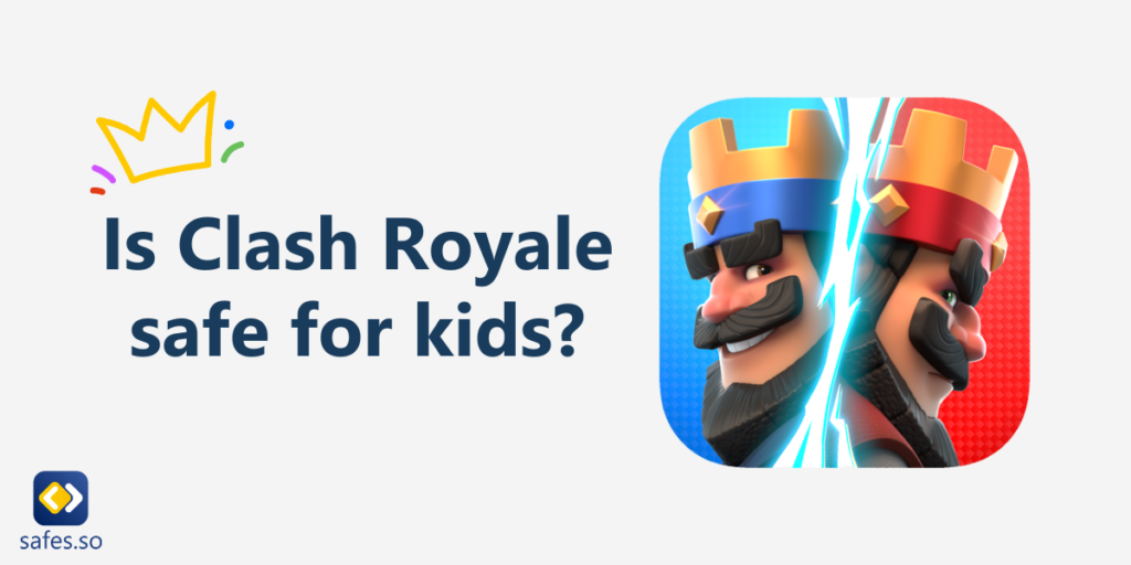 the logo of the Clash Royale game with the question, "Is Clash Royale safe for kids?" beneath it 