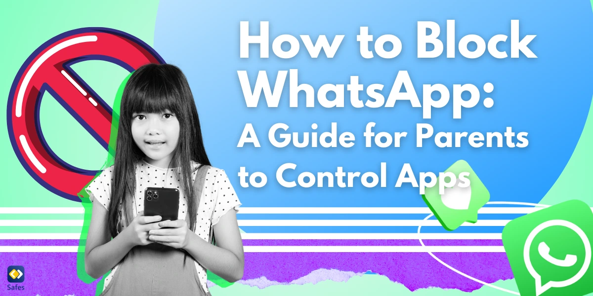 How to Block WhatsApp A Guide for Parents to Control Apps