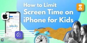 How to Limit Screen Time on iPhone: A Guide for Parents