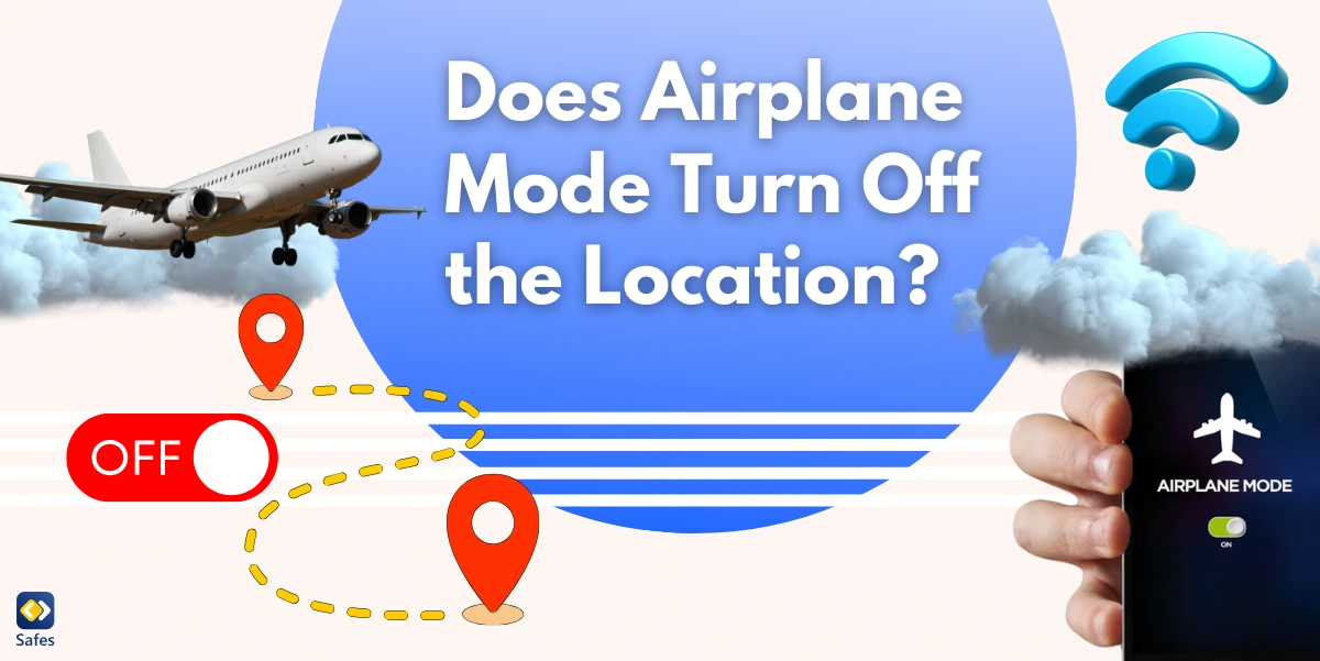 Does Airplane Mode Turn Off the Location?