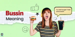 What Does “Bussin’” Mean? Let’s Break It Down 