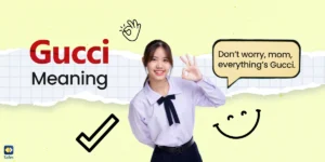 "Gucci" Meaning: Examples & Safety Tips