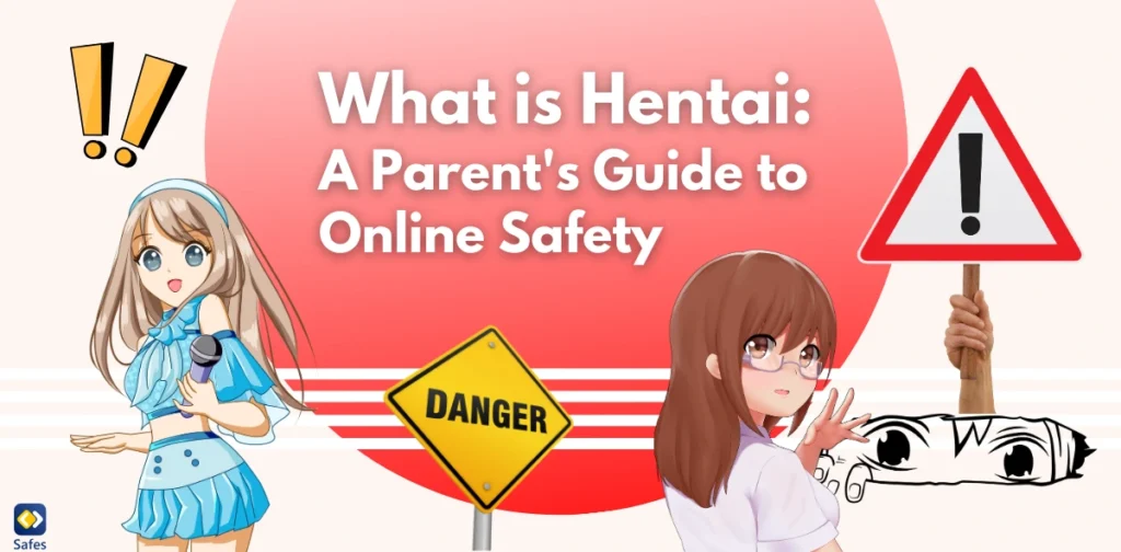 What is Hentai & How to Protect Children from Harmful Anime?